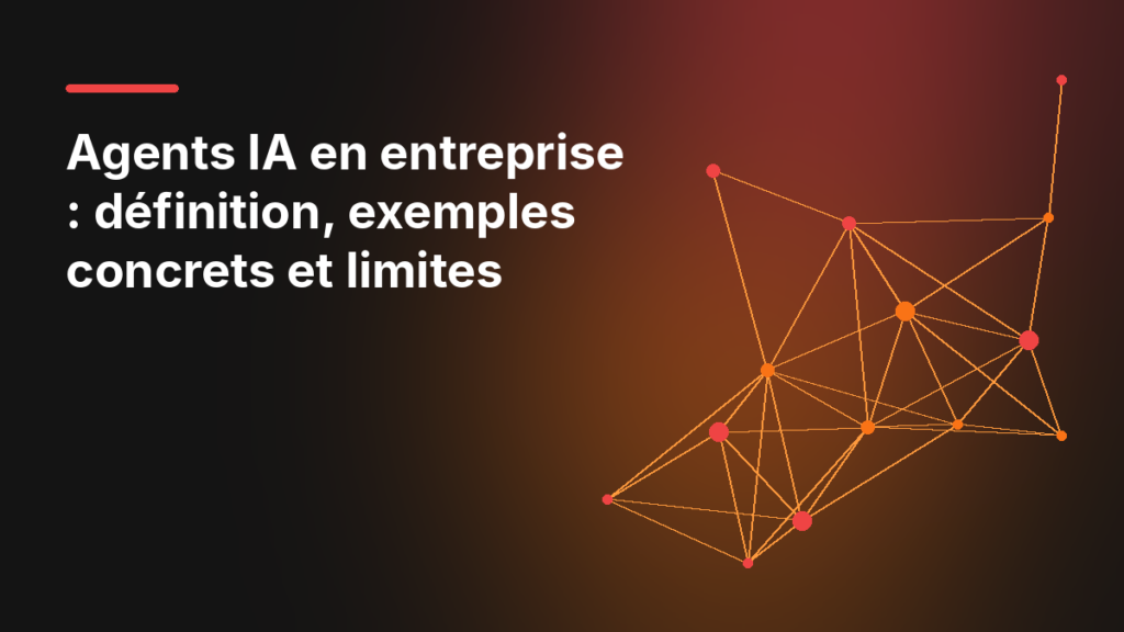 Agents IA en entreprise : définition, exemples concrets et limites